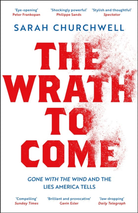 The Wrath to Come: Gone with the Wind and the Lies America Tells