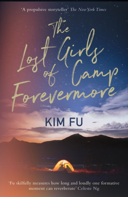 The Lost Girls of Camp Forevermore: 'Skillfully measures how long one formative moment can reverberate' Celeste Ng