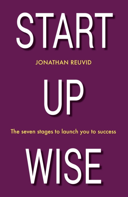 Start Up Wise: Your step-by-step guide to the Seven Stages of Success