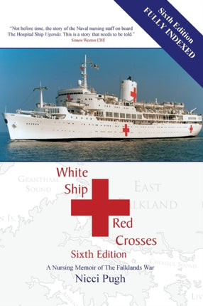 White Ship Red Crosses: A Nursing Memoir of The Falklands War