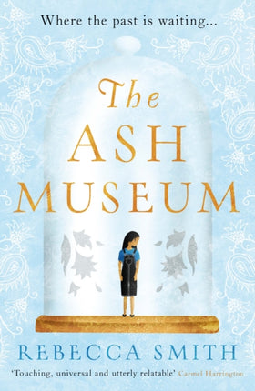 The Ash Museum: the compelling family saga spanning ten decades and three continents