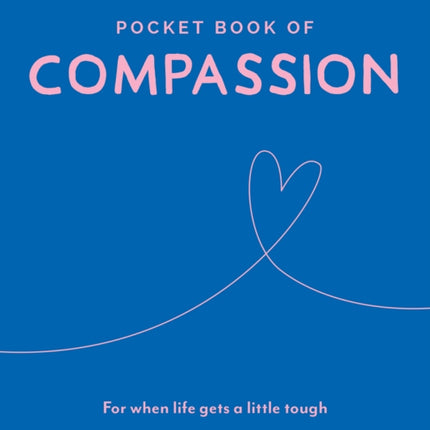 Pocket Book of Compassion: Your Daily Dose of Quotes to Inspire Compassion: 2019