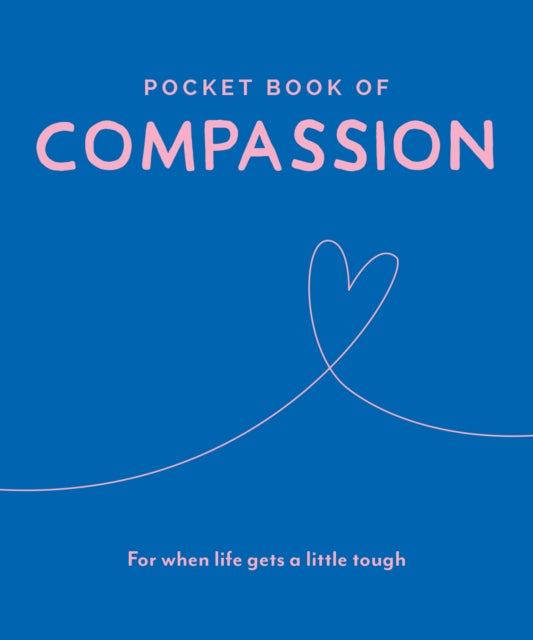 Pocket Book of Compassion: Your Daily Dose of Quotes to Inspire Compassion: 2019