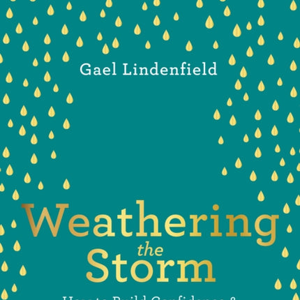 Weathering the Storm: How to Build Confidence and Self Esteem in the Face of Adversity