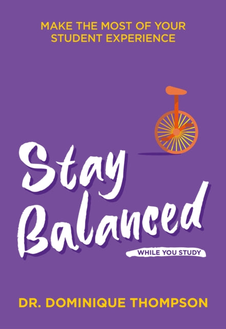 Stay Balanced While You Study: Make the most of your student experience