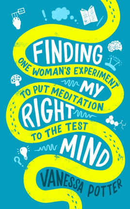 Finding My Right Mind: One Woman’s Experiment to