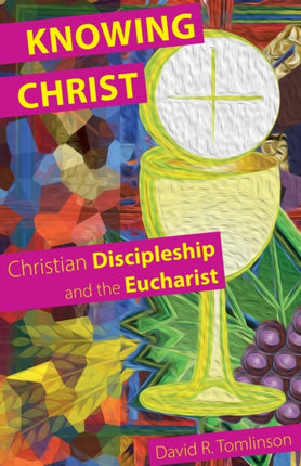 Knowing Christ: Christian Discipleship and the