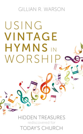 Using Vintage Hymns in Worship: Hidden Treasures