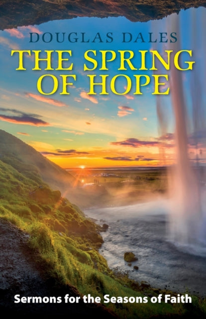 The Spring of Hope: Sermons for the Seasons of