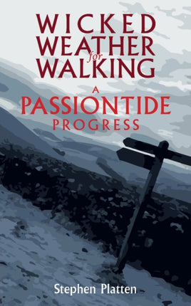 Wicked Weather for Walking: A Passiontide