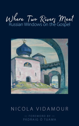 Where Two Rivers Meet: Russian Windows on the