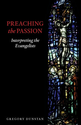 Preaching the Passion: Interpreting the
