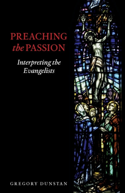 Preaching the Passion: Interpreting the