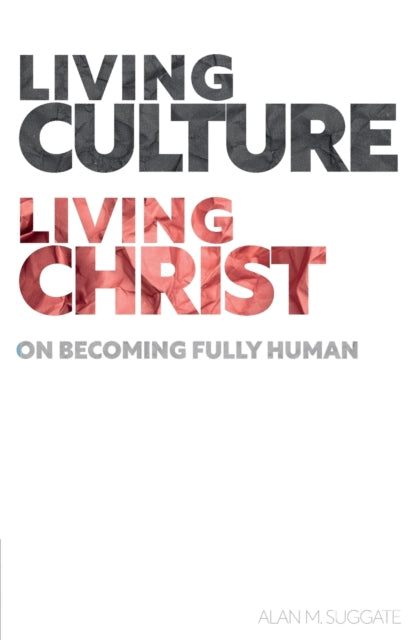 Living Culture, Living Christ: On Becoming Fully
