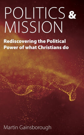 Politics & Mission: Rediscovering the Political