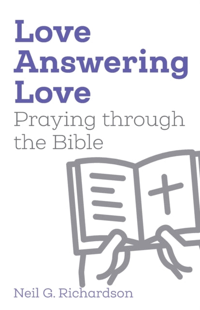 Love Answering Love: Praying through the Bible