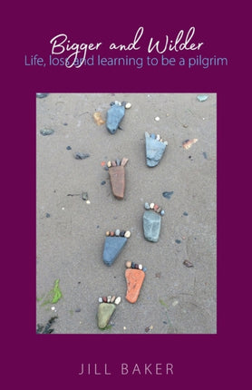 Bigger and Wilder: Life, loss and learning to be