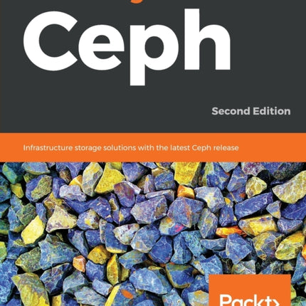 Mastering Ceph: Infrastructure storage solutions with the latest Ceph release, 2nd Edition