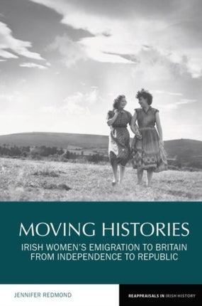 Moving Histories: Irish Women’s Emigration to