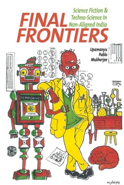 Final Frontiers: Science Fiction and Techno-Science in Non-Aligned India