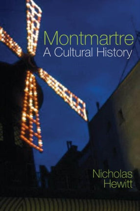 Montmartre: A Cultural History