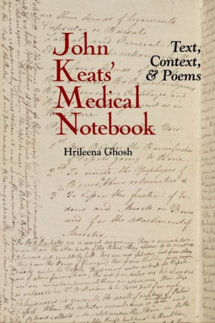John Keats' Medical Notebook: Text, Context, and