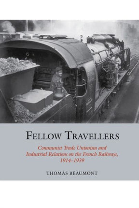 Fellow Travellers: Communist Trade Unionism and
