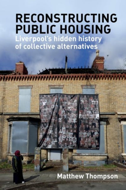 Reconstructing public housing: Liverpool’s hidden