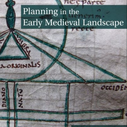 Planning in the Early Medieval Landscape