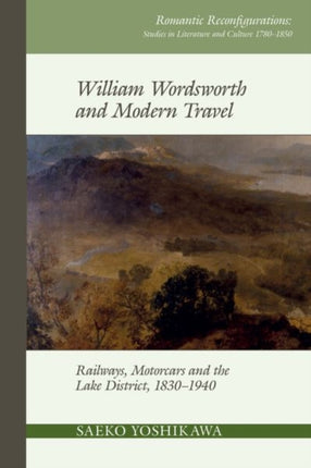 William Wordsworth and Modern Travel: Railways,