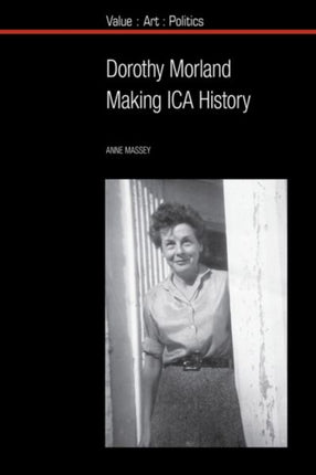 Dorothy Morland: Making ICA History