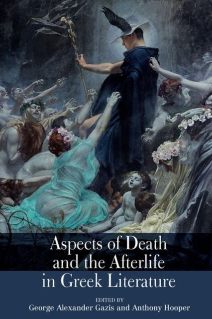 Aspects of Death and the Afterlife in Greek