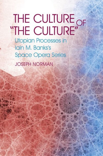 The Culture of  The Culture : Utopian Processes