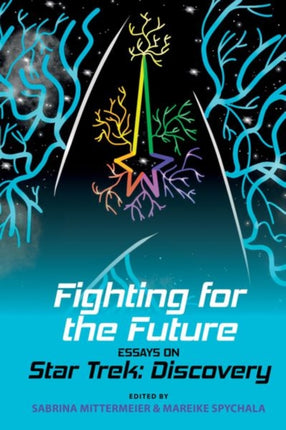 Fighting for the Future: Essays on Star Trek: