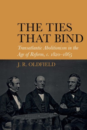 The Ties that Bind: Transatlantic Abolitionism in