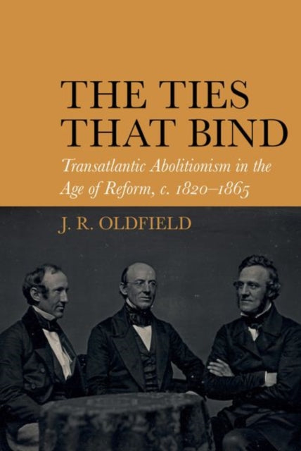 The Ties that Bind: Transatlantic Abolitionism in