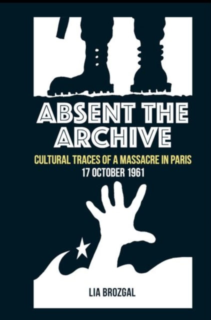 Absent the Archive: Cultural Traces of a Massacre