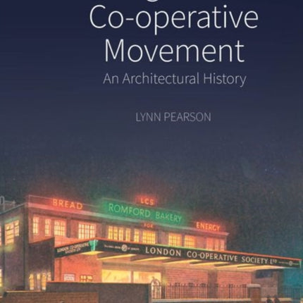 England’s Co-operative Movement: An Architectural History