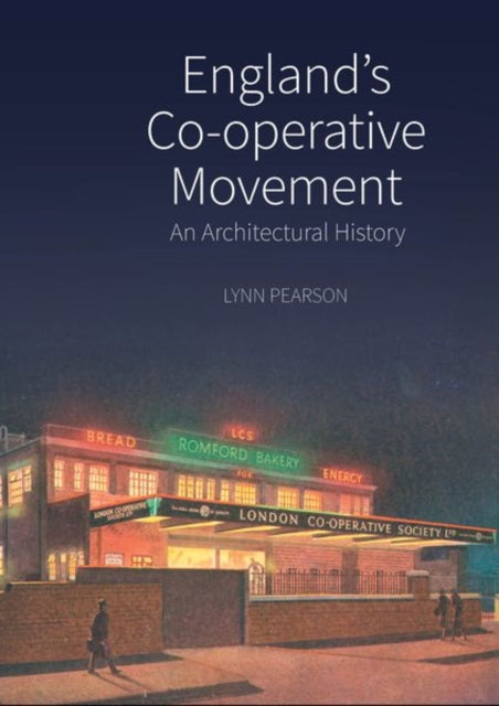 England’s Co-operative Movement: An Architectural History