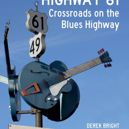 Highway 61: Crossroads on the Blues Highway
