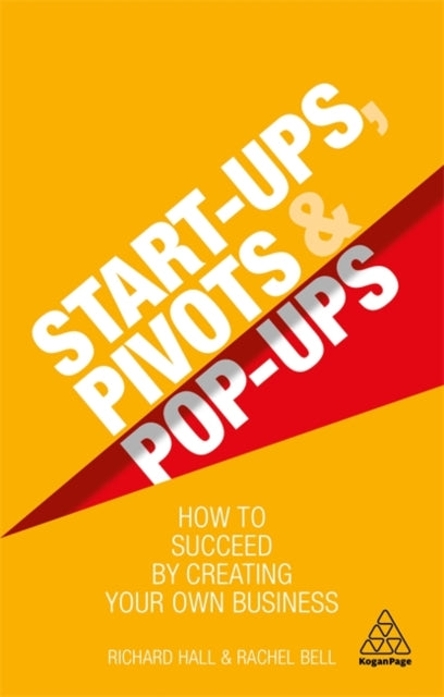 Start-Ups, Pivots and Pop-Ups: How to Succeed by