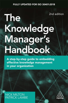 The Knowledge Manager's Handbook: A Step-by-Step Guide to Embedding Effective Knowledge Management in your Organization