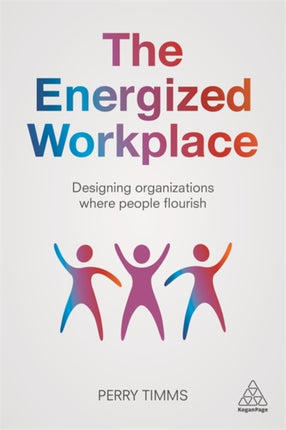 The Energized Workplace: Designing Organizations