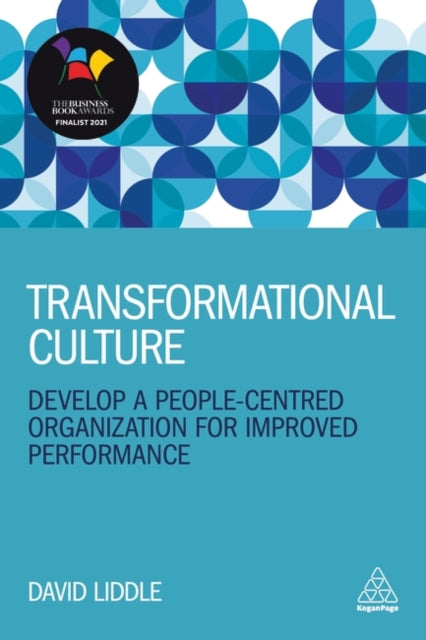 Transformational Culture: Develop a People-Centred Organization for Improved Performance