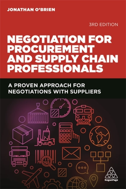 Negotiation for Procurement and Supply Chain Professionals: A Proven Approach for Negotiations with Suppliers