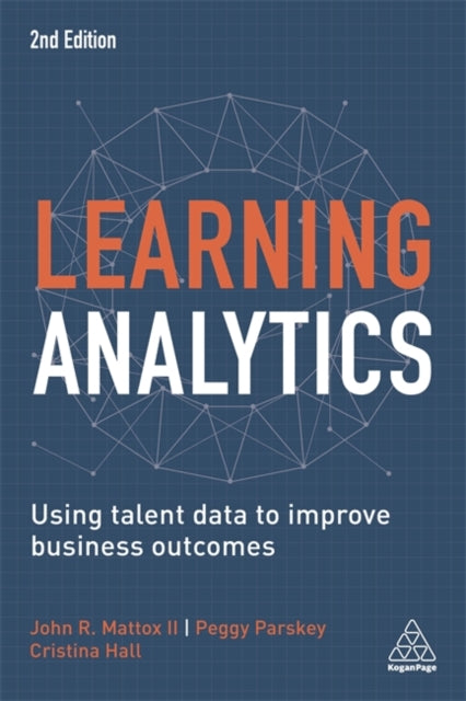 Learning Analytics: Using Talent Data to Improve Business Outcomes