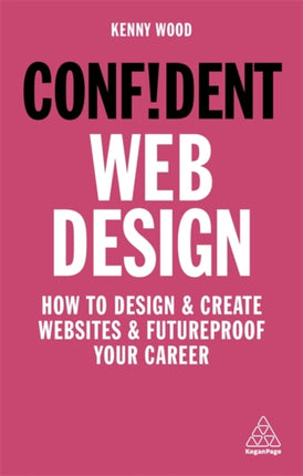 Confident Web Design: How to Design and Create Websites and Futureproof Your Career