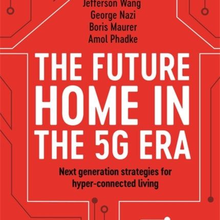 The Future Home in the 5G Era: Next Generation Strategies for Hyper-connected Living