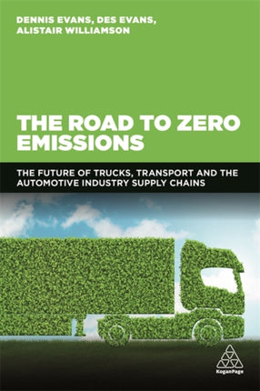 The Road to Zero Emissions: The Future of Trucks, Transport and Automotive Industry Supply Chains