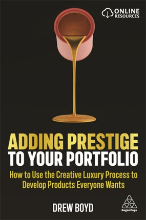 Adding Prestige to Your Portfolio: How to Use the Creative Luxury Process to Develop Products Everyone Wants